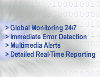 Global Monitoring, Immediate Error Detection, Multimedia alerts, Real-time Reporting